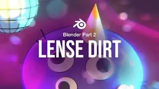 Blender Series Part 02: Enhancing Realism with Lens Dirt Effects✨