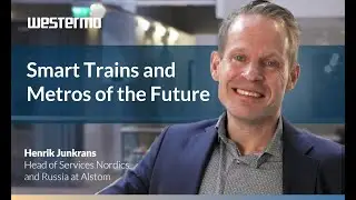 Smart trains and Metros of the future - Henrik Junkrans, Alstom