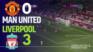 Manchester United [0-3] Liverpool Match  Highilghts | 2024 Premier League eFootball recreation