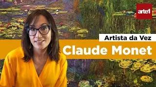 Explicando CLAUDE MONET | Artista da Vez