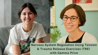 #224 Nervous System Regulation Using Tension & Trauma Release Exercises (TRE) with Gemma Price