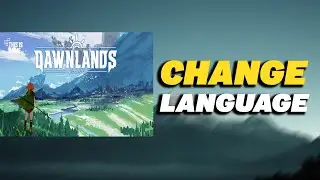 How To Change Language in Dawnlands