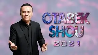 OTABEK SHOU 2021 - ОТАБЕК ШОУ 2021