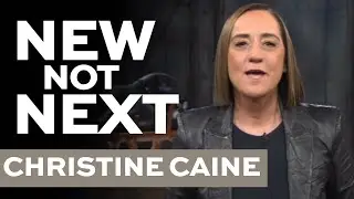 Gods Makes NEW Things, Not NEXT Things | Be Willing to Change | Christine Caine