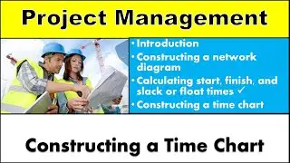 Critical Path Method | Constructing a Time Chart, Gantt Chart