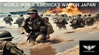 World War II: America's War On Japan: A Documentary