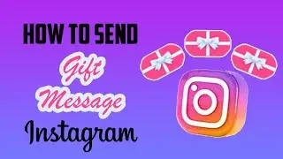 How To Send GIFT MESSAGE in Instagram