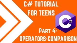 C# Programming Tutorial for Teens - Pt.4 | Comparison Operator