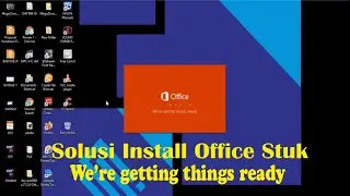 Cara Mengatasi Install Office Stuck We're getting things ready