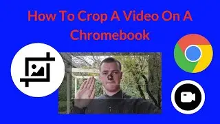 How To Crop A Video On A Chromebook