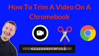 How To Trim A Video On A Chromebook