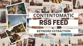 Contentomatic Update: Automatically Get Keywords From RSS Feeds