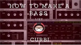 How To Make A Bass Like Curbi