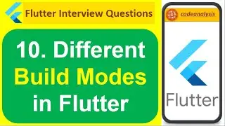 what is build modes in flutter ?? || Flutter Interview Questions || codeanalysis