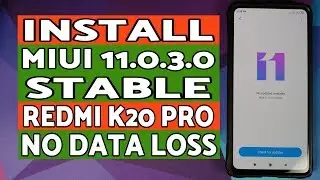 Redmi K20 Pro | Install MIUI 11.0.3.0 Stable | No Data Loss