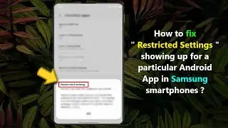 How to fix  Restricted Setting  showing up for a particular Android App in Samsung smartphones ?