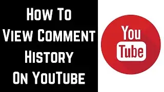 How to View YouTube Comment History on Mobile 2021 - (Android/iOS)