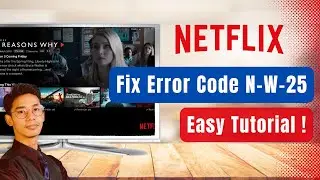 How to Fix Netflix Encountered Error Code N-W-25 on TV !