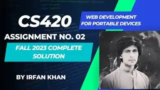 CS420 Assignment No 2 complete solution Fall 2023 by IRFAN KHAN