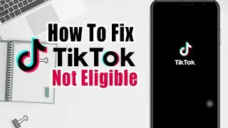 How To FIX TikTok Not Eligible | Sorry Youre Not Eligible On Your iPhone