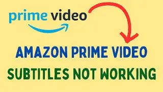 How to Fix Amazon Prime Video Subtitles Not Working on Windows 11