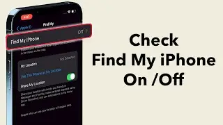 How To Check If Find My iPhone Is On Or Off?