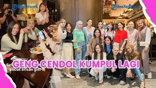 Potret Geng Cendol Kumpul Lagi, Meriah Meski Nggak Full Team