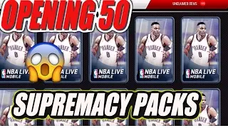 OPENING 50 SUPREMACY PACKS!! TRYING TO GET LEBRON!! NBA LIVE MOBILE