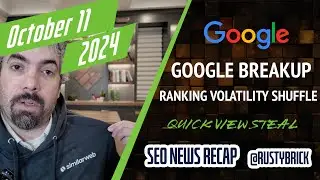 DOJ May Breakup Google, Ranking Volatility, Quick View Theft, Google Web Creator Event & Google Ads