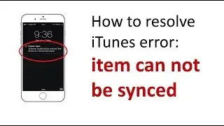 How to resolve iTunes sync error item cant be synced