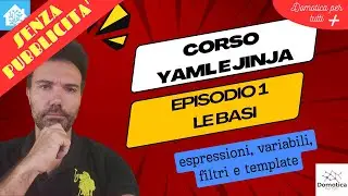 (NO ADV)Corso Introduttivo su YAML e Jinja Template - EP1: Espressioni, Variabili, Commenti e Filtri