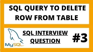 How to delete or remove row from table in SQL  | SQL interview questions - 3