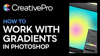 Photoshop: How to Work With Gradients (Video Tutorial)