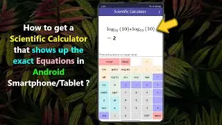 How to get a Scientific Calculator that shows up the exact Equations in Android Smartphone/Tablet ?