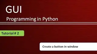 How to create button in Window : Python GUI Programming Using Tkinter # Tutorial - 2