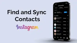 How To Find and Sync Contacts On Instagram?