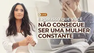 #LIVE: É por isso que você não consegue ser constante! QUARTAS INTENCIONAIS. 🎯