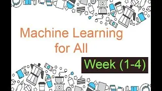 Coursera :Machine Learning For All Weak 1 to 4 Solutions