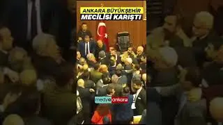 Ankara Büyükşehir Belediye Meclisi karıştı: Meclis Üyeleri birbirine girdi