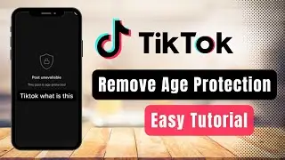 How to Remove Age Protected on TikTok !