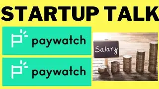 STARTUP TALK EPISODE #34 | PAYWATCH ACCESS TO SALARY INSTANTLY | PAYWATCH STARTUP | InterviewDOT