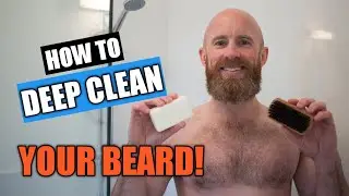 How to DEEP CLEAN your Beard!