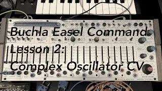 Buchla 208c Easel Command tutorial Lesson 2: Complex Oscillator CV