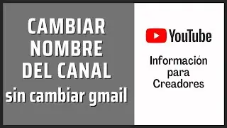 ✅ Como CAMBIAR NOMBRE en Youtube SIN CAMBIAR Google o Gmail - Renombrar tu canal Youtube