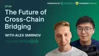 The Future of Cross-Chain Bridging w/ Alex Smirnov,  Co-Founder of deBridge -66