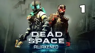 Dead Space 3: DLC Awakened - Живые или мёртвые? (Без комментариев) -  #1