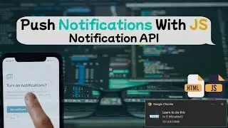 Send Push Notifications With JavaScript - Notification API