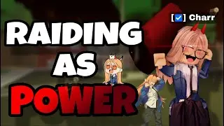 Raiding as power from chainsawman! (very laggy 😭)