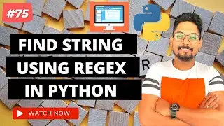 #75 How to Use Regular Expresssion in Python to Find a String