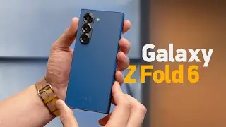 Первый обзор Galaxy Z Fold 6